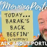 Barak's back, beefin' (& trippin'), on Good Morning Portugal!