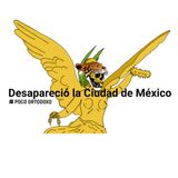 Desapareció la Ciudad de México. Episodio 2 T2