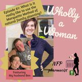 Episode 61: What is it really like to use the Marquette Method of natural family planning? Featuring my husband Ben