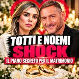 Francesco Totti e Noemi Bocchi si sposano: svelato il piano segreto per il matrimonio