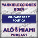 Especial Yankielecciones'24 - TRÁILER - 20. Famosos y política