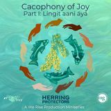 Cacophony of Joy | Lingit aani áyá | Part 1