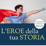 L'eroe della tua storia