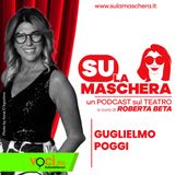 SU LA MASCHERA: Ospite Guglielmo Poggi