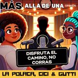 Disfruta el camino, no corras