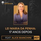 Episódio 27:Lei Maria da Penha: 17 anos depois