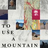 Special Report: To Use a Mountain (2026)