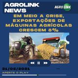 Podcast: Crescem as exportações brasileiras de máquinas agrícolas