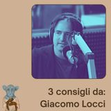 3 consigli da: Giacomo Locci