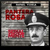 Serialmente: Rafael Videla | La Pantera Rosa