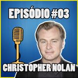 Ep. 003 - Christopher Nolan, Doodlebug e Following