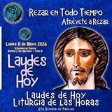 Laudes del día de hoy, Lunes 11 de Mayo 2026 ✟ Liturgia de las Horas ✟ VI Semana del Tiempo de Pascua.