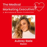 "Revolutionizing Cancer Care: The Power of Synergy Between Marketing and Sales" featuring Aubrey Ibele of Ronin