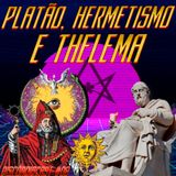 Platão, Hermetismo e Thelema - Onde Vivem as Mentes
