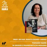 Prof. dr hab. Renata Dampc-Jarosz | Tomasz Mann w drodze z Frankfurtu do Weimaru