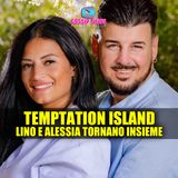 Temptation Island Gossip: Lino e Alessia Tornano Insieme!