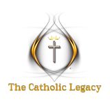 Episode 1: Inaugural Episode of The Catholic Legacy (March 23, 2020)