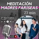 Madres fariseas (23 min)