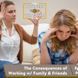 061- The Consequences of Working with Friends and Family