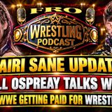 Kairi Sane Update - Will Osprey Talks WWE - What is WWE Getting Paid for WrestleMania?