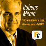 #13 - Rubens Menin: negócios, parcerias, comunicação e aprendizados