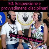 50 Sospensione e provvedimenti disciplinari con Sabrina Vacchini