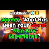 Women Share Their WORST "Nice Guy" Stories (r/AskReddit Top Stories)
