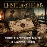 History of Emily Montague Vol III Dramatic Reading - Frances Moore Brooke