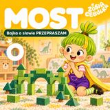 Zosia Cebulka: MOST | Bajka o słowie PRZEPRASZAM i radzeniu sobie ze złością.