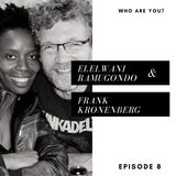 Episode 8: Elelwani Ramugondo & Frank Kronenberg