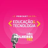 EP 4 - Mulheres na Tecnologia sobre Educação e tecnologia com Aline de Campos e Taila Poliana