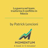 La guerra nel team: trasforma il conflitto in fiducia (Patrick Lencioni)