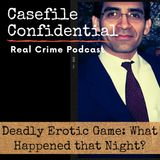 Deadly Erotic Game: An Almost Perfect Crime or an Unjust Conviction?