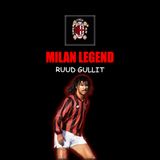 RUUD GULLIT | Milan Legend