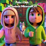 Pola i Olek W Świecie Minecraft #1