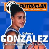 Debora Gonzalez: Dove il talento incontra la grinta - Autovelox #30