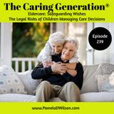 Legal Risks in Eldercare: When Adult Children Manage Healthcare Decisions for Parents