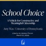 "School Choice: A Vehicle for Constructive and Meaningful Citizenship" from Professor Amy Wax | Liberty & Literacy Forum