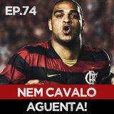 EP#74 - Adriano, o Imperador do Flamengo