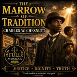 The Marrow of Tradition by Charles W. Chesnutt | Full Audiobook 📖 A Powerful American Classic of Race, Justice & Human Dignity Part 2