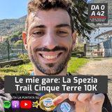 Le mie gare: La Spezia Trail Cinque Terre 10K