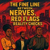 The Fine Line Between Nerves, Red Flags, And Reality Checks