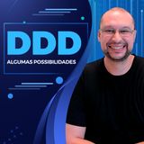 DDD Algumas Possibilidades | Você Arquiteto