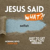 Jesus said what?! #46 [Morning Devo]
