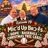 Episode 19: Hope, Baseball, and Christmas Tree Cakes