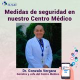Jueves 1: Dr. Gonzalo Vergara; Geriatra - Medidas de seguridad en nuestro Centro Médico