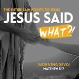 Jesus said what?! #27 [Morning Devo]