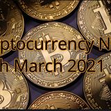 Cryptocurrency News 11th March 2021