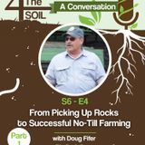 S6 - E4: From Picking Up Rocks to Successful No-Till Farming with Doug Fifer of Fifer Family Farms, Pt. I