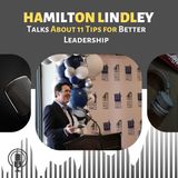 Hamilton Lindley Talks About 11 Tips for Better Leadership